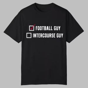 Football Guy Intercourse Guy Shirt 0 0