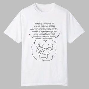 I Need This On A Shirt I Want Thig On I Shirt I Lost Shirt