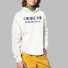 Choke Me Disrespectfully Shirt 2 1