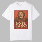 Do It Lady Shirt 2025