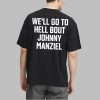 Drake Well Go To Hell About Johnny Manziel Shirt 4