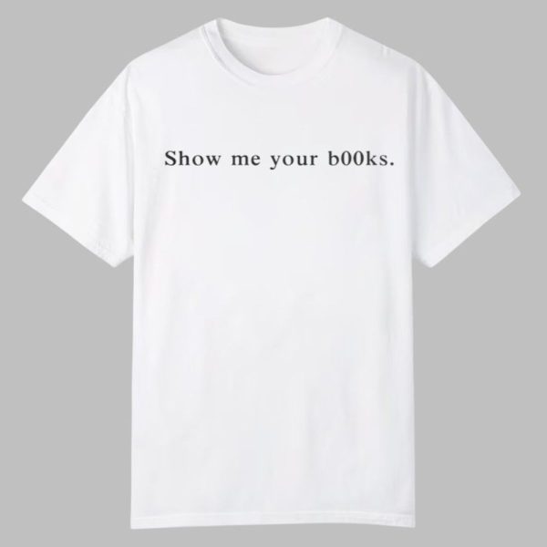 Dua Lipa Show Me Your Books Shirt 0 0 1