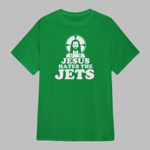 0 Jesus Hate The Jets Shirt 0 0