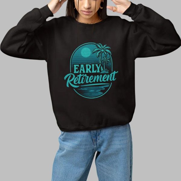 Early Retirement Shirt 1 1