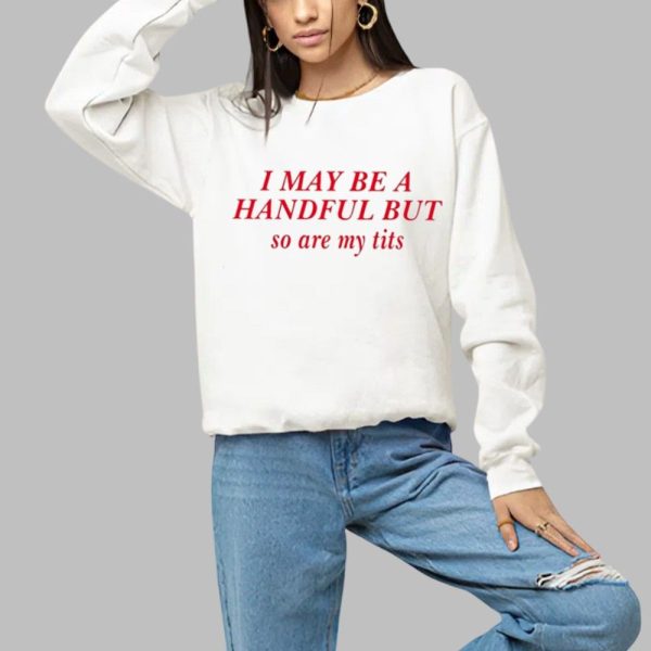 Elizabeth I May Be A Handful But So Are My Tits Shirt 1 a