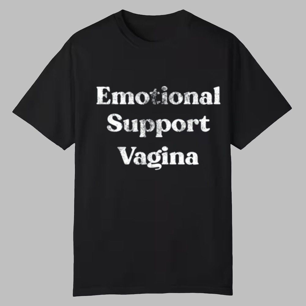 Emotional Support Vagina Shirt 0 0 Emotional Support Vagina Shirt 0 0