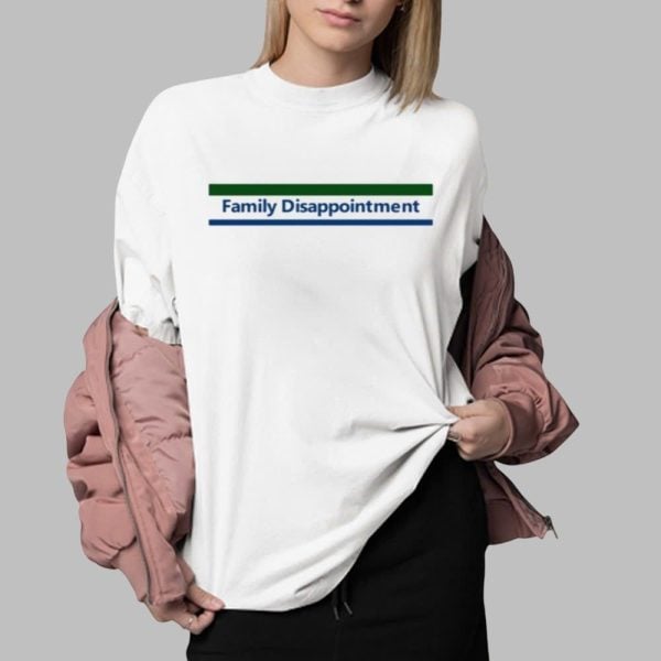 Family Disappointment Shirt 0 2