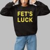 Fets Luck Shirt 2025 1 1