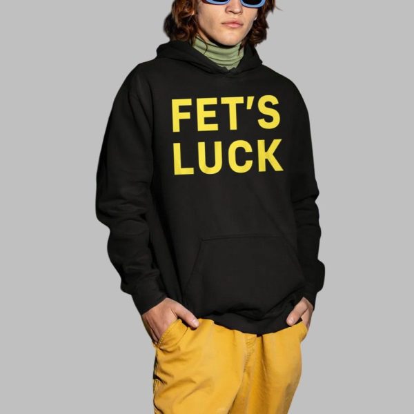 Fets Luck Shirt 2025 2 1