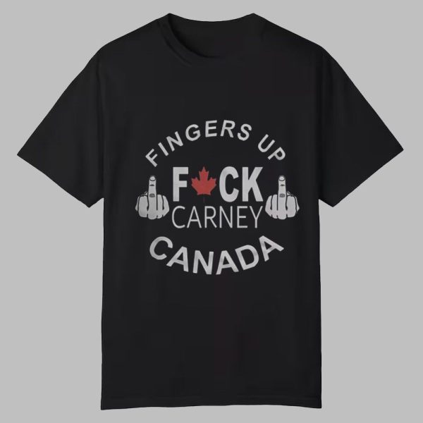 Fingers Up Fuck Carney Canada Shirt 2025 0 0