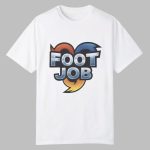 Foot Job Shirt