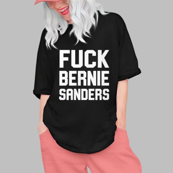 Fuck Bernie Sanders Shirt 0 1