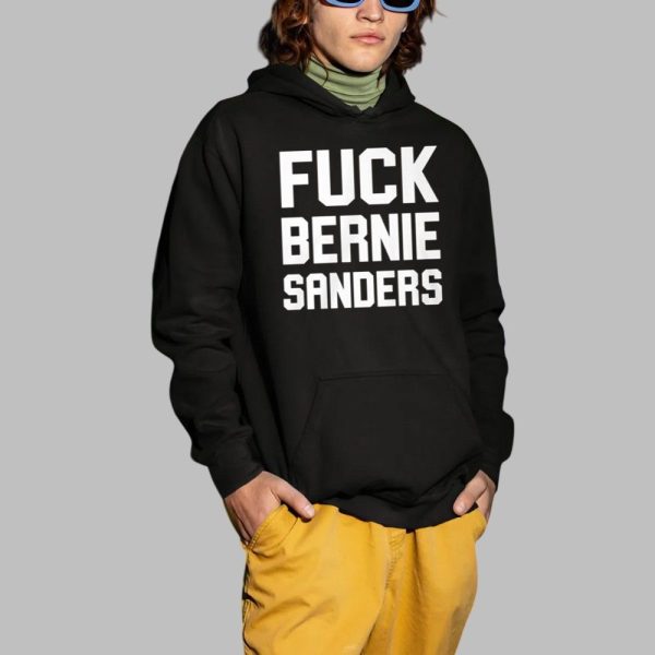 Fuck Bernie Sanders Shirt 2 1