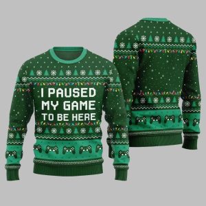 I Paused My Game To Be Here Ugly Sweater Christmas 1