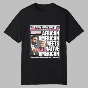 New York Post Cover American Meets Native American Mamdani And Warren In Liars Summit Shirt 0 0
