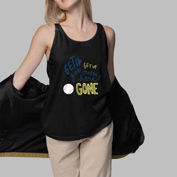Get Up Get Up Get Outta Here Gone Shirt 3 1