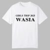 Girls Trip 2025 Wasia Shirt 0 0