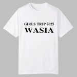 Girls Trip 2025 Wasia Shirt