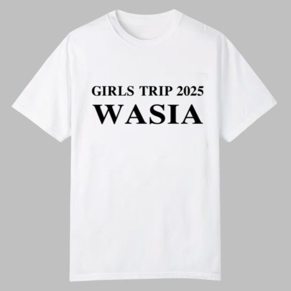 Girls Trip 2025 Wasia Shirt 0 0