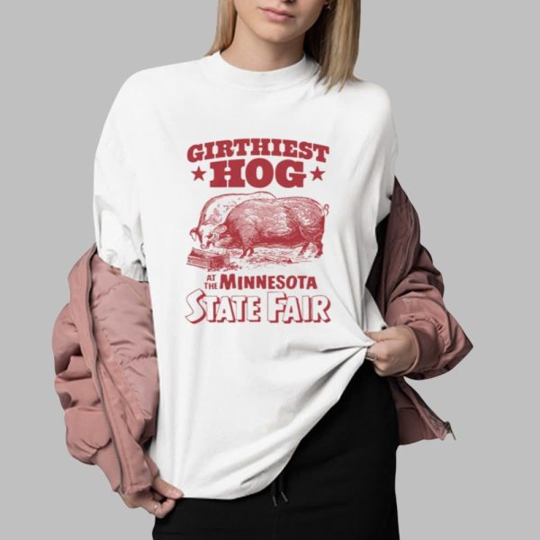 Girthiest Hog At The Minnesota State Fair Shirt 0 2