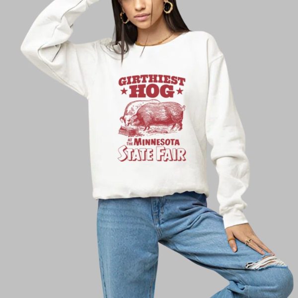 Girthiest Hog At The Minnesota State Fair Shirt 1 a