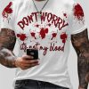Halloween 2025 Bloody Don't Worry It's Not My Blood Shirt