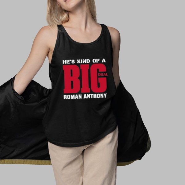 Hes Kind Of A Big Deal Roman Anthony Shirt 3 1