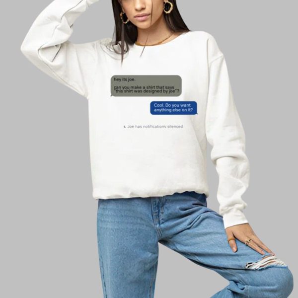 Hey Its Joe Can You Make A Shirt Says This Shirt Was Designed By Joe Shirt 1 a