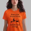 Home Of The Wicked Witch And Her Pack Of Dogs Halloween Shirt 2025 0 1 x