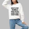 How To Stay Humble When Youre Always Right Everything Shirt 1 a