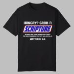 Hungry Grab A Scripture Christian Shirt