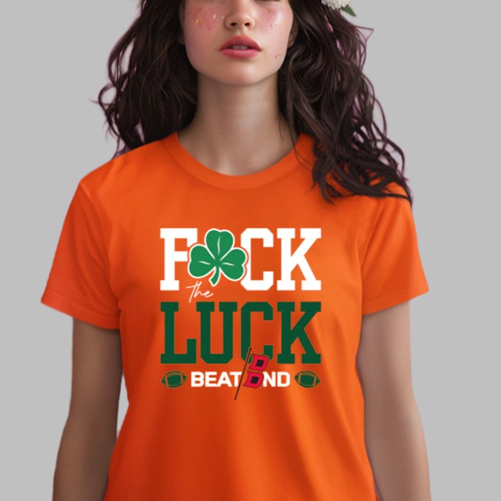 Hurricanes Fuck The Luck Beat ND Shirt 0 0 3 Hurricanes Fuck The Luck Beat ND Shirt 0 0 3