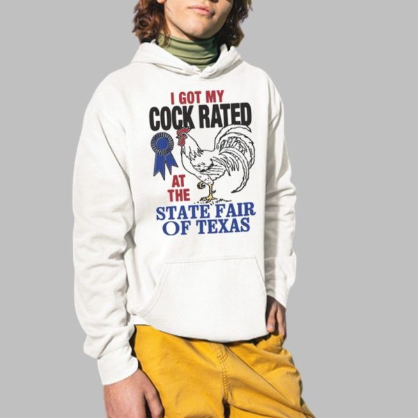 I Got My Cock Rated At The State Fair Of Texas Shirt 2 1