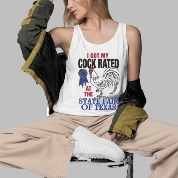 I Got My Cock Rated At The State Fair Of Texas Shirt 3 d