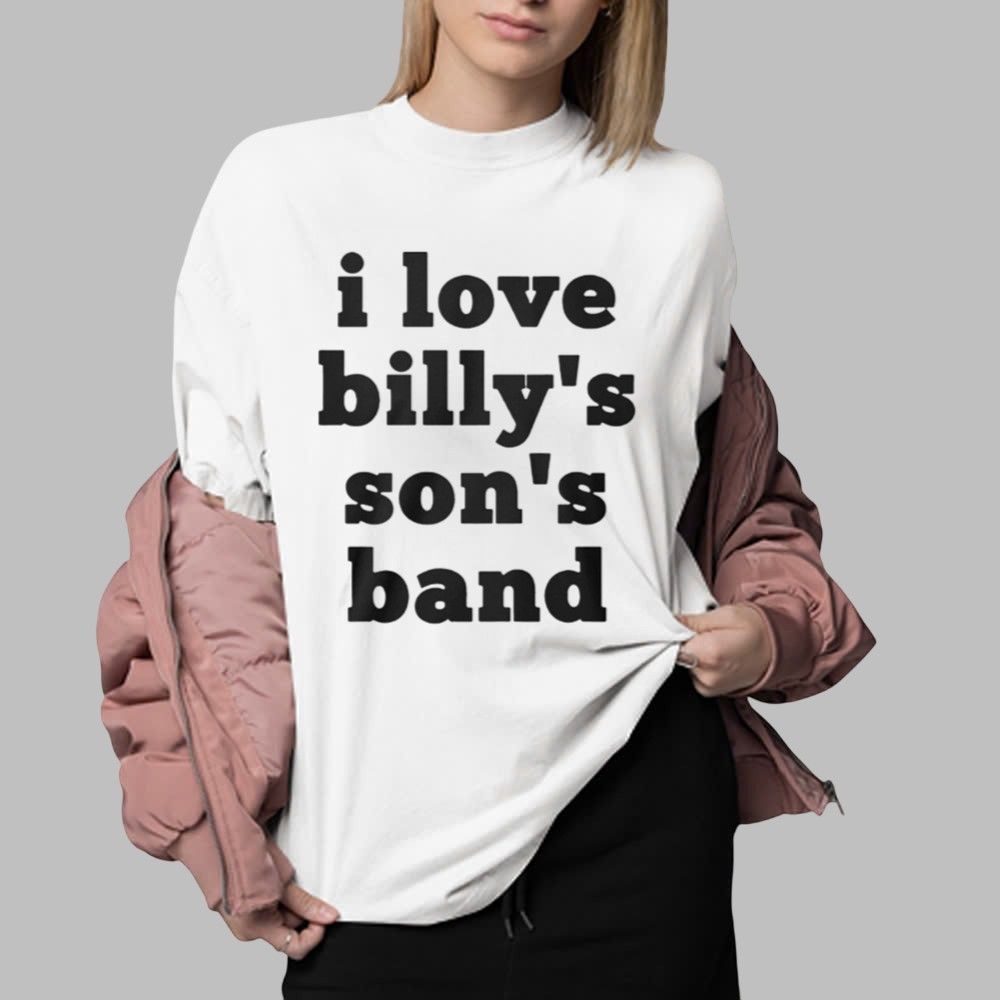 I Love Billy's Son's Band Shirt I Love Billy's Son's Band Shirt