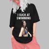 I Suck At Swimming Shirt 0 1