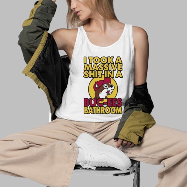 I Took A Massive Shit In A Buc ees Bathroom Shirt 3 d