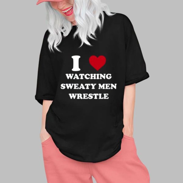 I Watching Sweaty Men Wrestle Shirt 0 1