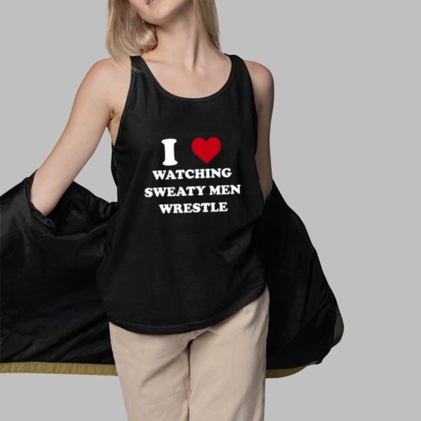 I Watching Sweaty Men Wrestle Shirt 3 1