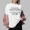 I Will Meet The Love Of My Life On Line Shirt 6 I Will Meet The Love Of My Life On Line Shirt 0 2