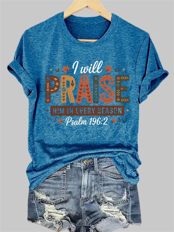 I Will Praise Him In Every Season Psalm 196 2 Shirt 1