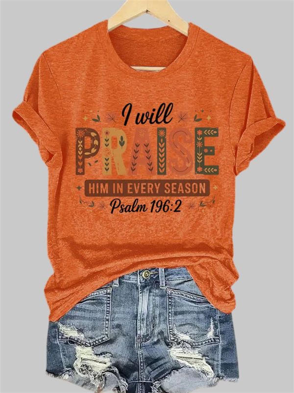 I Will Praise Him In Every Season Psalm 196 2 Shirt 2