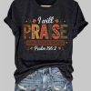 I Will Praise Him In Every Season Psalm 196 2 Shirt 3
