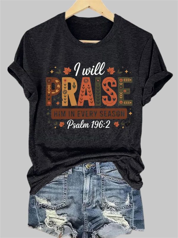 I Will Praise Him In Every Season Psalm 196 2 Shirt 3