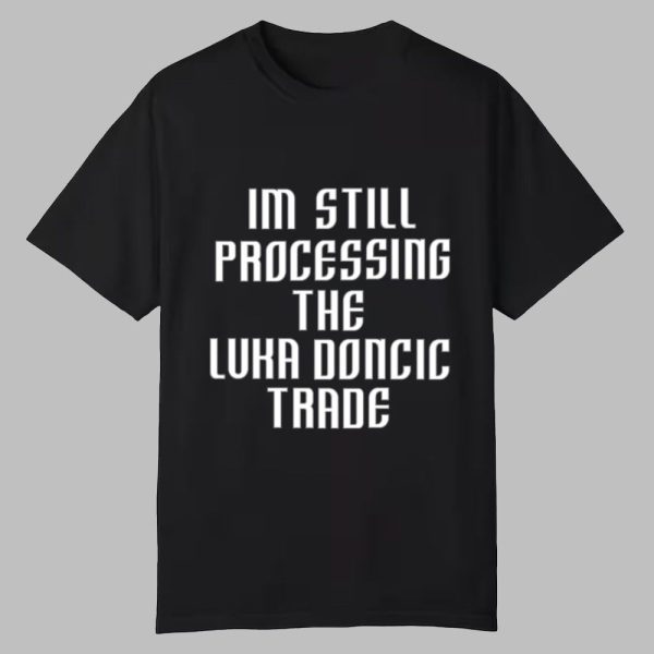 I'm Still Processing the Luka Doncic Trade Shirt