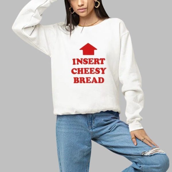 Insert Cheesy Bread Shirt 1 a