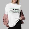 Ive Been Much Better But At Least Im Healing Shirt 0 2