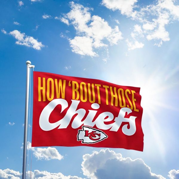 Kansas City How Bout Those Chiefs Flag 1