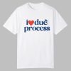 Katie Phang I Love Due Process Shirt 0 0