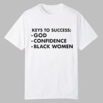 Keys To Success God Confidence Black Women Shirt